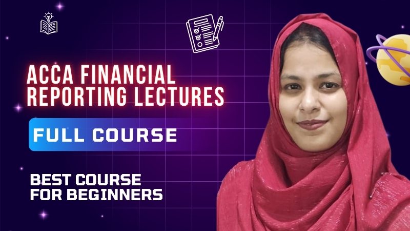 ACCA FR Lectures by Sabi Akther